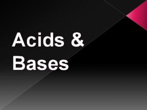 Acids Bases Acids Acids are substances that are