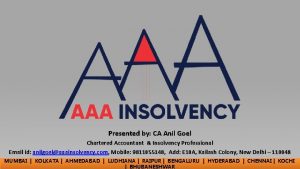 Presented by CA Anil Goel Chartered Accountant Insolvency