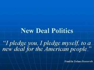 New Deal Politics I pledge you I pledge