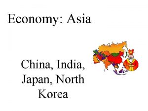 Economy Asia China India Japan North Korea China