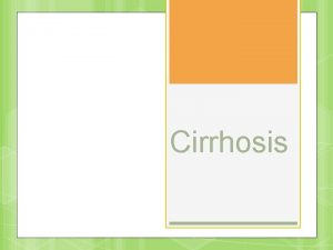 Cirrhosis Liver Physiology Liver Structure Largest gland in