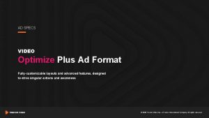AD SPECS VIDEO Optimize Plus Ad Format Fullycustomizable