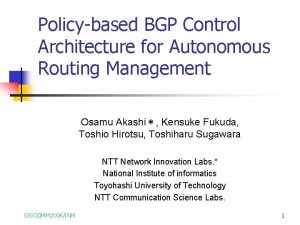 Policybased BGP Control Architecture for Autonomous Routing Management