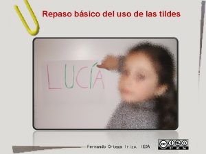 Repaso bsico del uso de las tildes Fernando