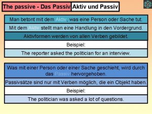 The passive Das Passiv Aktiv und Passiv Man