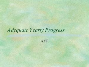 Adequate Yearly Progress AYP No Child Left Behind