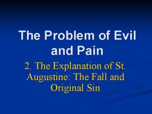 The Problem of Evil and Pain 2 The