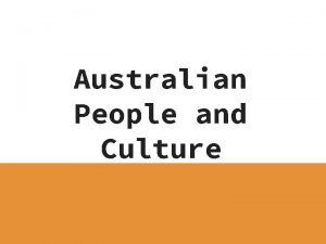 Australian People and Culture 6 Australian characteristics 1