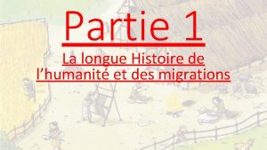 Partie 1 La longue Histoire de lhumanit et