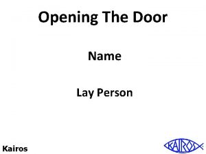 Opening The Door Name Lay Person Kairos Opening