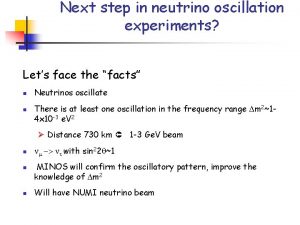 Next step in neutrino oscillation experiments Lets face