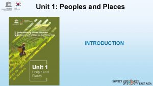 Unit 1 Peoples and Places INTRODUCTION People and