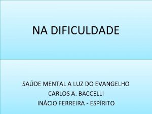 NA DIFICULDADE SADE MENTAL A LUZ DO EVANGELHO