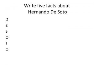 Write five facts about Hernando De Soto D