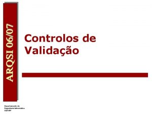 Controlos de Validao Controlos de Validao l l