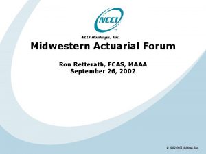 Midwestern Actuarial Forum Ron Retterath FCAS MAAA September