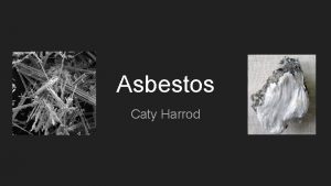 Asbestos Caty Harrod Sources of air pollutant Tobacco
