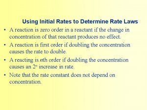 Using Initial Rates to Determine Rate Laws A