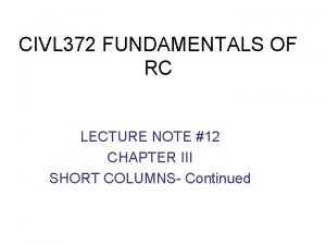 CIVL 372 FUNDAMENTALS OF RC LECTURE NOTE 12