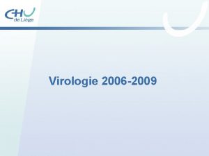 Virologie 2006 2009 RESULTATS DE VIROLOGIE 2006 NOMBRE