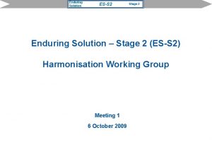 Enduring Solution ESS 2 Stage 2 Enduring Solution