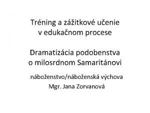 Trning a zitkov uenie v edukanom procese Dramatizcia