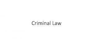 Criminal Law Review Criminal law is a system
