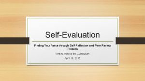 SelfEvaluation Finding Your Voice through SelfReflection and Peer