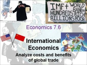 Economics 7 6 International Economics Analyze costs and