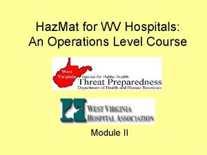 Haz Mat for WV Hospitals An Operations Level