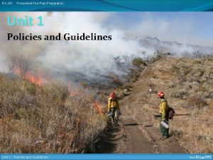 RX341 Prescribed Fire Plan Preparation Unit 1 Policies