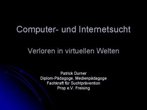 Computer und Internetsucht Verloren in virtuellen Welten Patrick