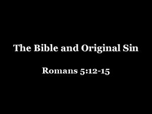 The Bible and Original Sin Romans 5 12