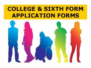 COLLEGE SIXTH FORM APPLICATION FORMS Application Forms Golden