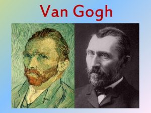 Van Gogh Vida de VAN GOGH Dnde y