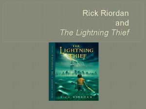Rick Riordan and The Lightning Thief Rick Riordan