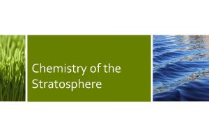 Chemistry of the Stratosphere Introduction Chemical Composition A