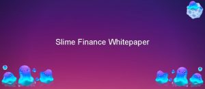 Slime Finance Whitepaper Introduction Slime Finance is an