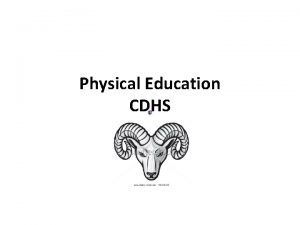 Physical Education CDHS Physical Education Regulations and Grading