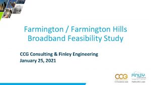 Farmington Farmington Hills Broadband Feasibility Study CCG Consulting