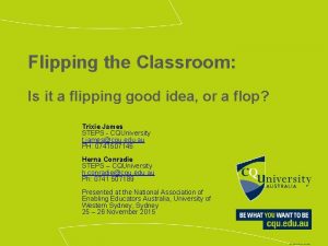 Flipping the Classroom Is it a flipping good