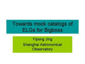Towards mock catalogs of ELGs for Bigboss Yipeng