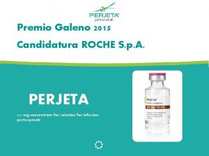 Premio Galeno 2015 Candidatura ROCHE S p A