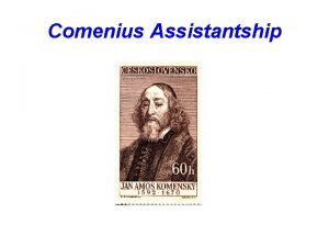 Comenius Assistantship Part One Comenius assistantship essential facts