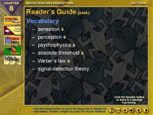 Readers Guide cont Vocabulary sensation perception psychophysics absolute