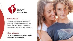 Who we are The American Heart Association American