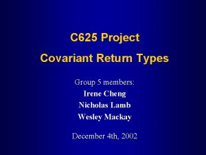 C 625 Project Covariant Return Types Group 5