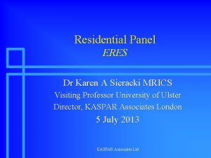 Residential Panel ERES Dr Karen A Sieracki MRICS