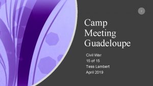 1 Camp Meeting Guadeloupe Civil War 15 of