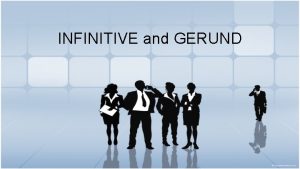 INFINITIVE and GERUND Fiilere ma me mak mek